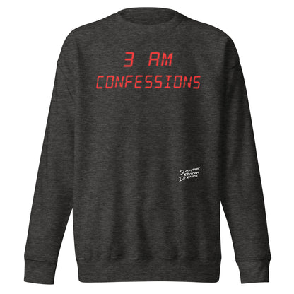 3 AM Confessions - Unisex Premium Sweatshirt